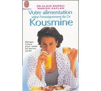 Votre alimentation selon l'enseignement du Dr Kousmine : 90 recettes santé