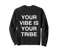 Votre Ambiance EST Votre Tribu Une Sagesse consciente pour Les penseurs positifs Sweatshirt