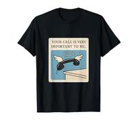 Votre appel est très important pour moi T-Shirt