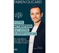 Votre attention est votre superpouvoir Fabien Olicard (Auteur)