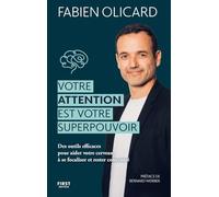 Votre attention est votre superpouvoir Fabien Olicard (Auteur)