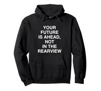 Votre Avenir EST À L'AVENT, Pas dans Le Rearview Inspirational Sweat à Capuche