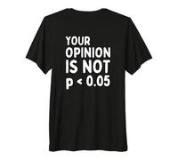 Votre Avis n'est Pas Important pour la Valeur P statistiquement T-Shirt Haut de Gamme