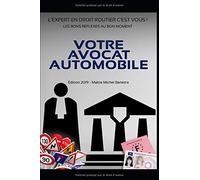 VOTRE AVOCAT AUTOMOBILE: L'EXPERT EN DROIT ROUTIER, C'EST VOUS !