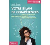 Votre bilan de compétences Cécile Debray (Auteur), Sarah Famery (Auteur)