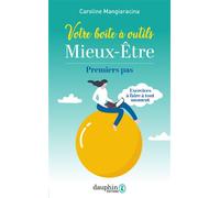 Votre boîte à outil mieux-être Premiers pas - Caroline Mangiaracina - Dauphin Editions Du - broché - Guide
