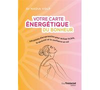Votre carte énergétique du bonheur - Les points d'acupression pour activer la joie, la sérénité et la confiance en soi - Nadia Volf - Les éditions Trédaniel - ebook (ePub) - Guide