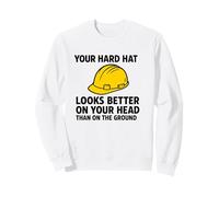 Votre Casque est Plus Beau sur Votre tête | Sensibilisation à la sécurité Sweatshirt