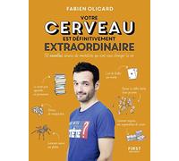 Votre cerveau est définitivement extraordinaire ! - 50 nouvelles astuces de mentaliste qui vont vous changer la vie: 50 nouvelles astuces de mentaliste qui vont vous changer la vie