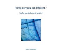 Votre cerveau est différent ? Surfez sur des brins de lumière