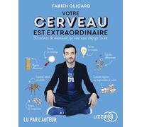 Votre cerveau est extraordinaire