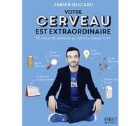 Votre cerveau est extraordinaire ! 50 astuces de mentaliste qui vont vous changer la vie Fabien Olicard (Auteur)