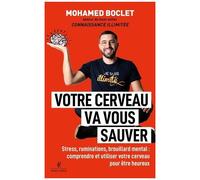 Mohamed Boclet – Votre cerveau va vous sauver – Stress, ruminations, brouillard mental – Broché
