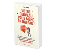 Votre cerveau vous mène en bateau ! 190 biais cognitifs auxquels vous ne pouvez échapper - Chris Pavone - L'opportun Eds De - broché - Essai