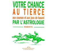 Votre chance au tiercé par l'astrologie