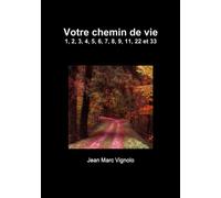 Votre chemin de vie 1, 2, 3, 4, 5, 6, 7, 8, 9, 11, 22 et 33