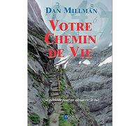 Votre chemin de vie : Une méthode pour en découvrir le but