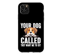 Votre Chien a appelé, il Veut Que Je m'assoie Dog Sitter Coque pour iPhone 11 Pro Max