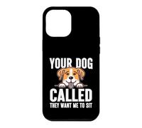 Votre Chien a appelé, il Veut Que Je m'assoie Dog Sitter Coque pour iPhone 12 Pro Max