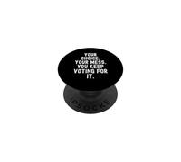Votre Choix, Votre désordre, Vous continuez à Voter pour, Witty Men Women PopSockets PopGrip Adhésif