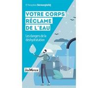 Votre corps réclame de l'eau FEREYDOON DR BATMANGHELI (Auteur)