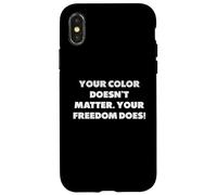 Votre Couleur n'a Pas d'importance. Votre liberté si Coque pour iPhone X/XS