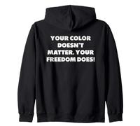 Votre Couleur n'a Pas d'importance. Votre liberté si Sweat à Capuche