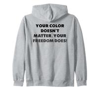 Votre Couleur n'a Pas d'importance. Votre liberté si Sweat à Capuche