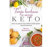 Votre cuisine cétogène Apprenez à préparer vos plats préférés selon un régime cétogène Maria Emmerich (Buch auf Polnisch)