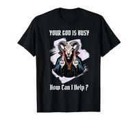 Votre Dieu est occupé, Comment Puis-Je Vous Aider ? Baphomet Satanic, drôle T-Shirt Graphique avec Valeur