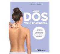 Votre dos vous remerciera – Soigner et prévenir les douleurs – Groupe Eyrolles