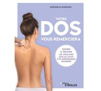 Votre dos vous remerciera – Soigner et prévenir les douleurs – Groupe Eyrolles