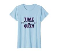 Votre Emploi du Temps est Fine Time Management Queen T-Shirt, Femme, Bleu Céleste, XL