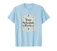 Votre Emploi du Temps est Parfait - Gestion du Temps de Motivation T-Shirt, Homme, Bleu Céleste, S