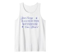 Votre énergie est Un Article de Luxe Que Tout Le Monde ne Peut Pas se Le permettre Débardeur