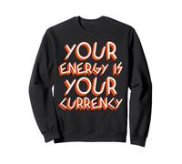 Votre énergie est Votre Devise croyante spirituelle Sweatshirt