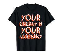 Votre énergie est Votre Devise croyante spirituelle T-Shirt