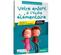 Votre enfant à l'école élémentaire - Que fait-il ? Comment l'accompagner ? clés de école (Auteur)