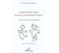 Elsa Goïame-D'eaubonne – Votre enfant est-il intellectuellement doué ? – L'Harmattan – Livre