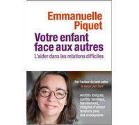Votre enfant face aux autres - L'aider dans les relations difficiles