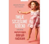 Votre enfant heureux par Aleksandra Piotrowska, Irena A. Stanis³awska (Buch auf Polnisch)