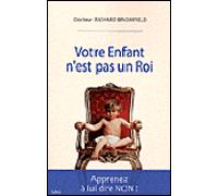 Votre enfant n'est pas roi - Richard Bromfield - Ideo Eds - broché - Essai