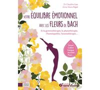 Votre équilibre émotionnel avec les fleurs de Bach Et la gemmothérapie, la phytothérapie, l’homéopathie, l’aromathérapie… - Sophie Bartczak - Terre Vivante - broché - Guide