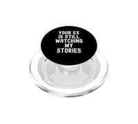 Votre ex Regarde Toujours Mes Histoires Sarcastic Women Men PopSockets PopGrip pour MagSafe