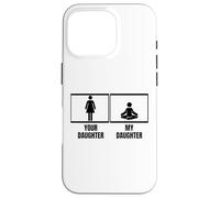 Votre Fille, ma Fille, Maman, Papa, Professeur de Yoga Amusant Coque pour iPhone 16 Pro