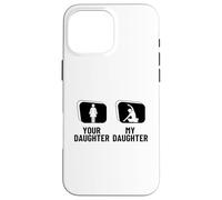 Votre Fille, ma Fille, Maman, Papa, Professeur de Yoga Amusant Coque pour iPhone 16 Pro Max