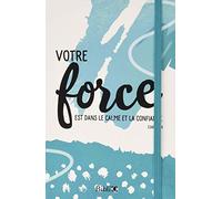Votre force est dans le calme et la confiance: Carnet de notes