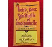 Votre Force Spirituelle Et Emotionnelle