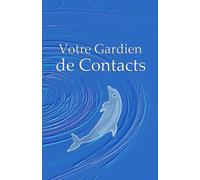 Votre Gardien De Contacts: Un Bon Cahier 200 Pages 5.5x8.5 Po Pour Garder Vos Contacts Dans Des Tableaux Avec La Possibilité De Classement Par Catégorie