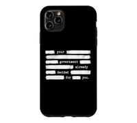 Votre Gouvernement a déjà décidé pour Vous Anti-Gouvernement Coque pour iPhone 11 Pro Max